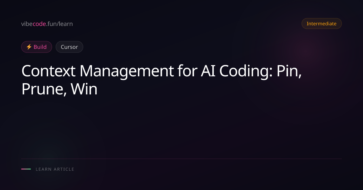 Context Management for AI Coding: Pin, Prune, Win