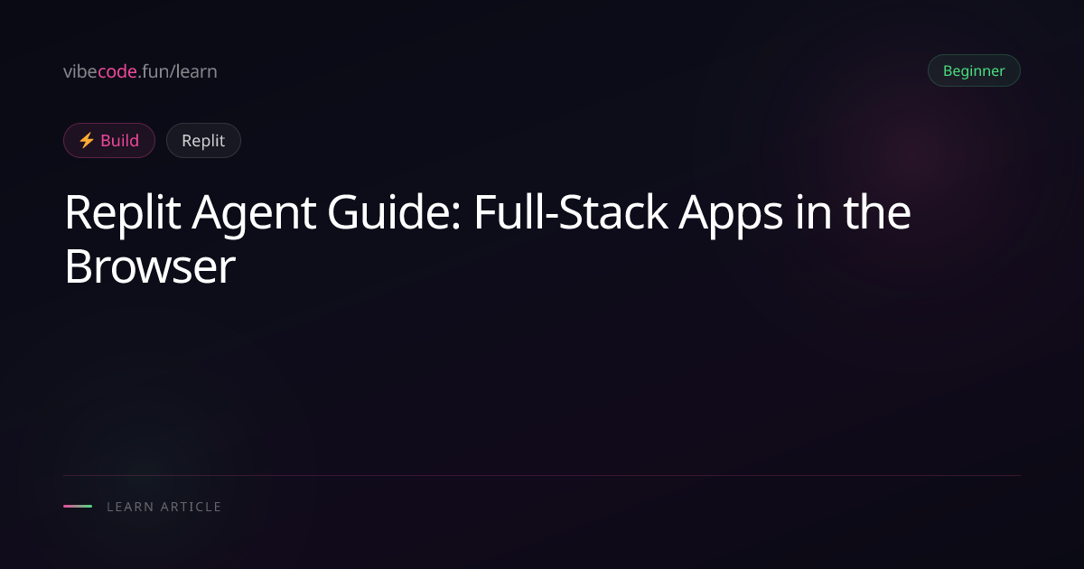 Replit Agent Guide: Full-Stack Apps in the Browser