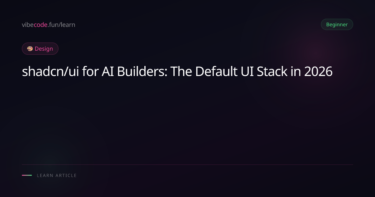 shadcn/ui for AI Builders: The Default UI Stack in 2026